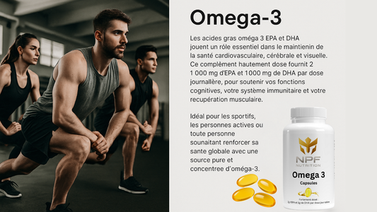 Pourquoi les Oméga-3 sont essentiels pour ta performance